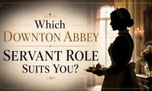 Which Downton Abbey Servant Role Suits You?