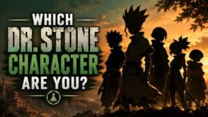 Which Dr. Stone Character Are You?