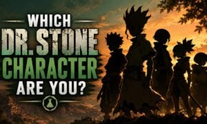 Which Dr. Stone Character Are You?