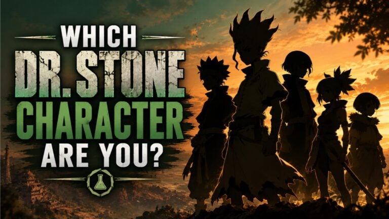 Which Dr. Stone Character Are You?
