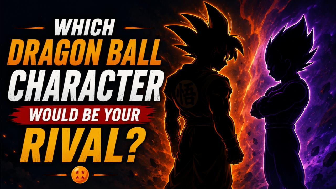 Which Dragon Ball Character Would Be Your Rival?