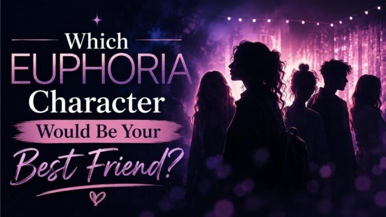 Which Euphoria Character Would Be Your Best Friend?