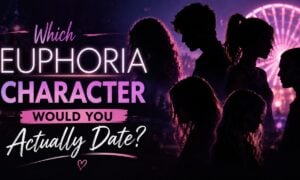 Which Euphoria Character Would You Actually Date?