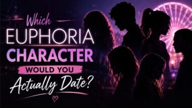 Which Euphoria Character Would You Actually Date?