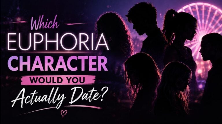 Which Euphoria Character Would You Actually Date?