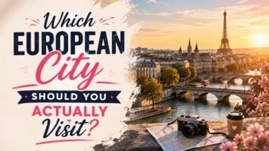 Which European City Should You Actually Visit?