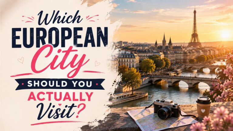Which European City Should You Actually Visit?