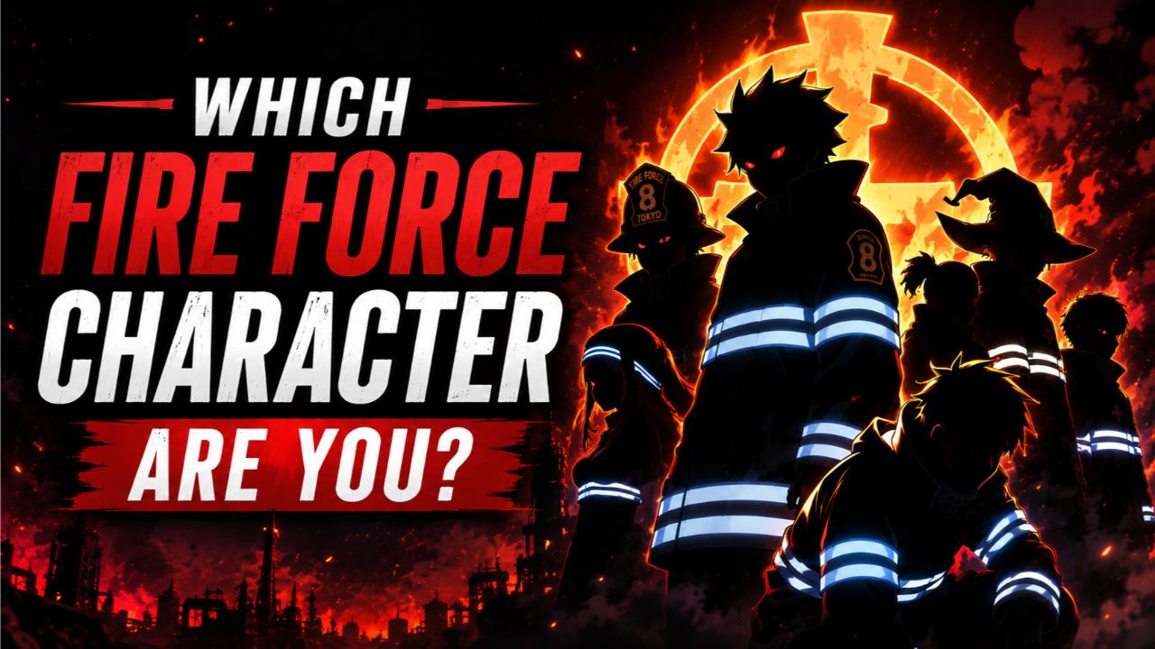 Which Fire Force Character Are You?