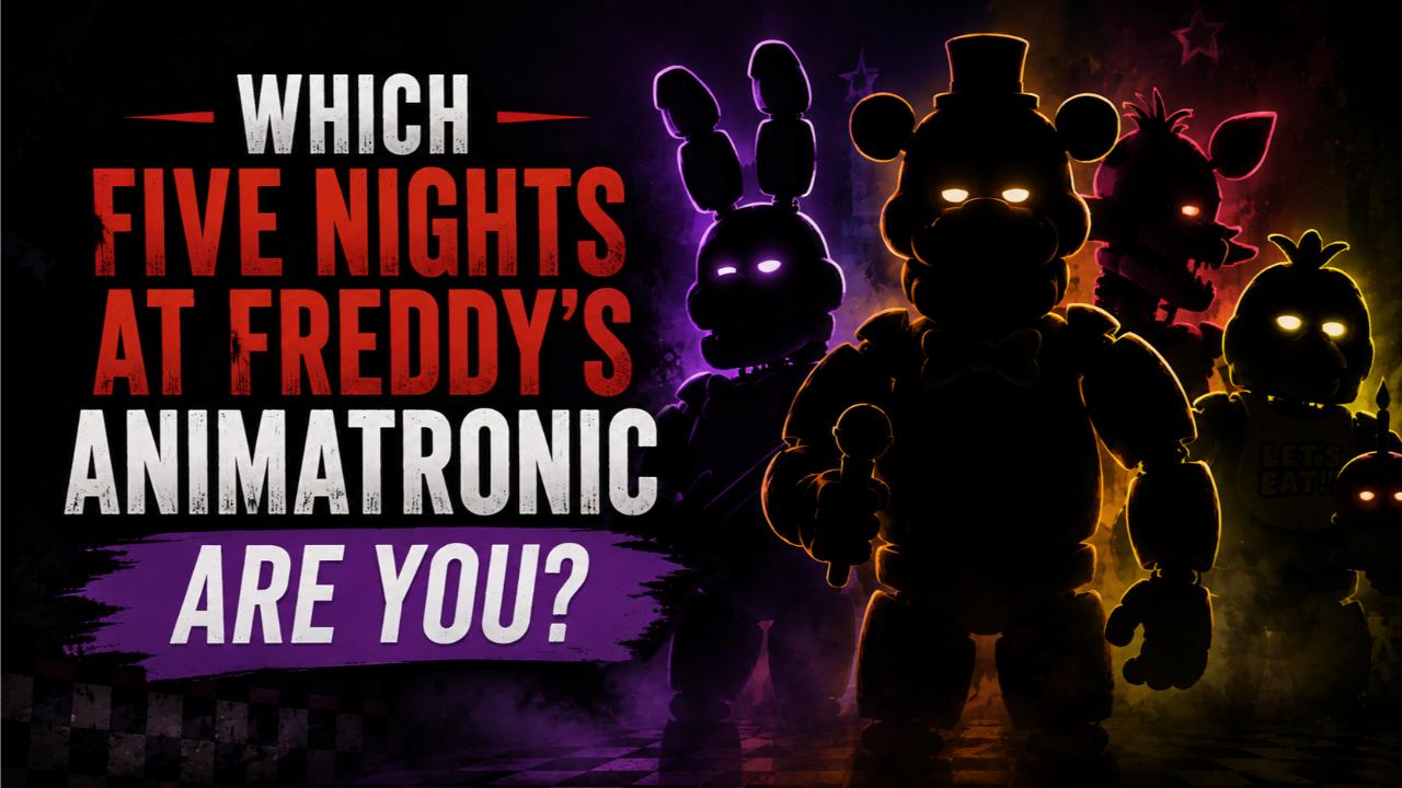 Which Five Nights at Freddy’s Animatronic Are You?