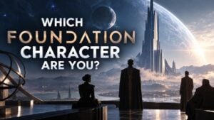 Which Foundation Character Are You?