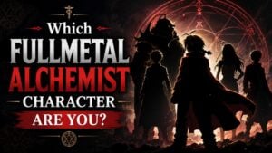 Which Fullmetal Alchemist Character Are You?