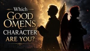 Which Good Omens Character Are You?
