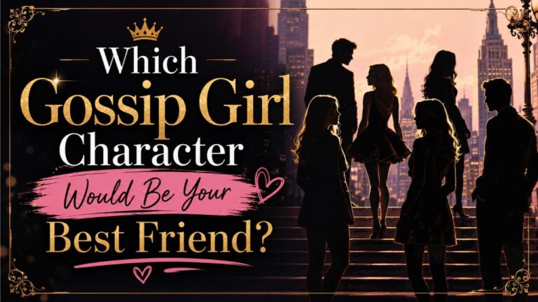 Which Gossip Girl Character Would Be Your Best Friend?