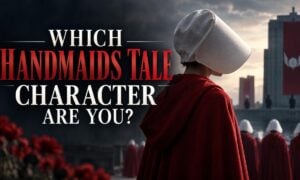 Which Handmaids Tale Character Are You?