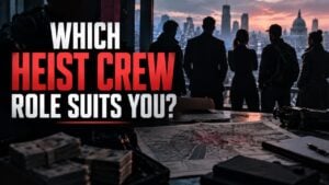 Which Heist Crew Role Suits You?