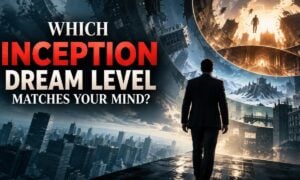 Which Inception Dream Level Matches Your Mind?