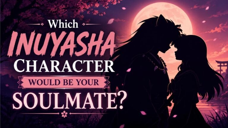 Which Inuyasha Character Would Be Your Soulmate?