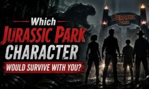 Which Jurassic Park Character Would Survive With You?