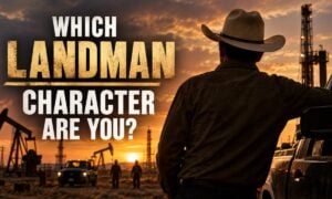 Which Landman Character Are You?
