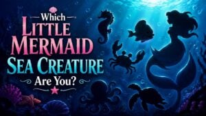Which Little Mermaid Sea Creature Are You?