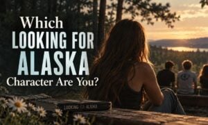 Which Looking for Alaska Character Are You?