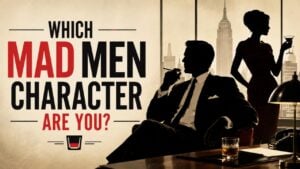 Which Mad Men Character Are You?