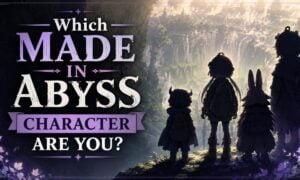Which Made in Abyss Character Are You?
