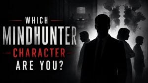 Which Mindhunter Character Are You?