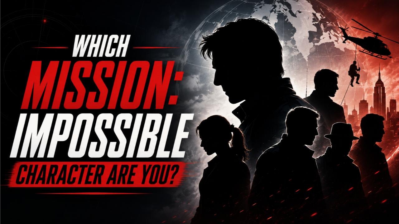 Which Mission Impossible Character Are You?