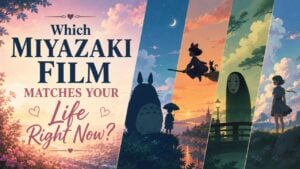 Which Miyazaki Film Matches Your Life Right Now?