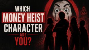 Which Money Heist Character Are You?