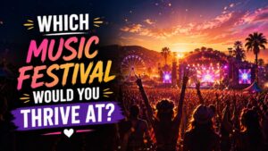 Which Music Festival Would You Thrive At?