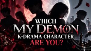 Which My Demon K-drama Character Are You?
