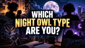 Which Night Owl Type Are You?