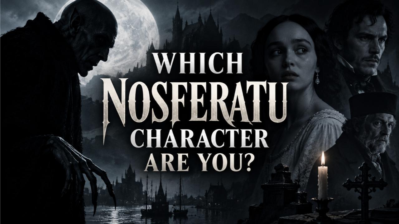 Which Nosferatu Character Are You?