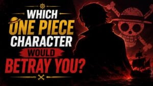 Which One Piece Character Would Betray You?