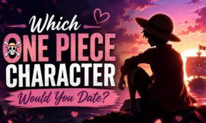 Which One Piece Character Would You Date?
