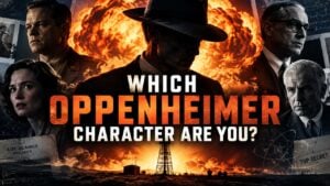 Which Oppenheimer Character Are You?