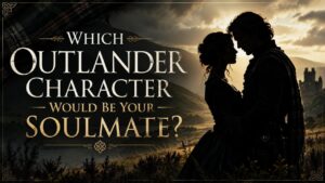Which Outlander Character Would Be Your Soulmate?
