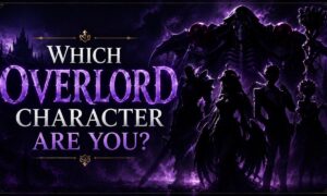 Which Overlord Character Are You?