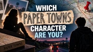 Which Paper Towns Character Are You?