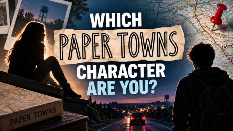 Which Paper Towns Character Are You?