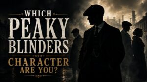 Which Peaky Blinders Character Are You?