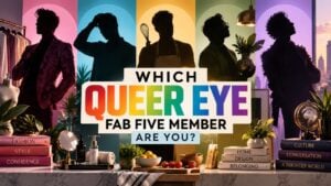 Which Queer Eye Fab Five Member Are You?