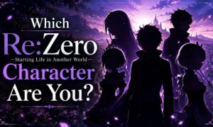Which Re:Zero Character Are You?