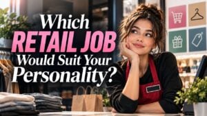 Which Retail Job Would Suit Your Personality?