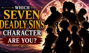 Which Seven Deadly Sins Character Are You?