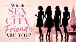 Which Sex and the City Friend Are You?