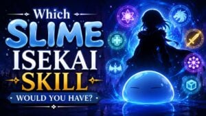 Which Slime Isekai Skill Would You Have?