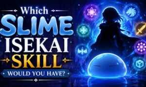 Which Slime Isekai Skill Would You Have?